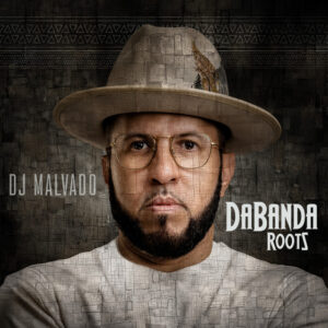 DJ Malvado - Dabanda Roots (Álbum) 2025