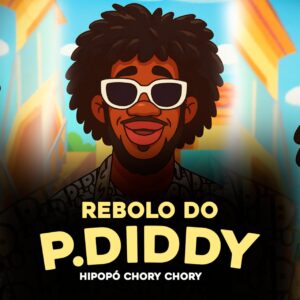 Hipopo Chory Chory - Rebolo Do P.diddy (Afro House)