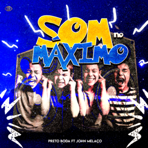 Preto Boda X John Melaço - Som No Maximo (Prod. Dj Kila)